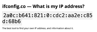 ifconfig.co reporting the expected IPv6 address of my web browser